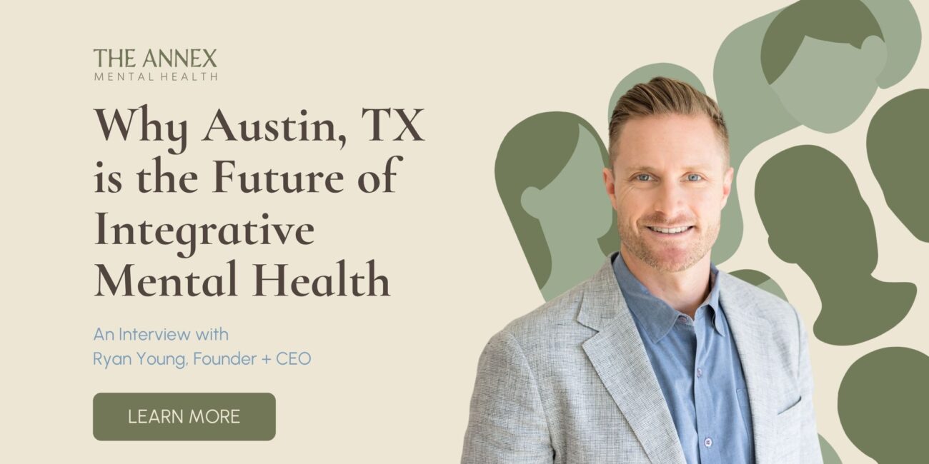 Why Austin, TX is the Future of Integrative Mental Health